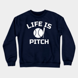 Life's a Pitch Crewneck Sweatshirt